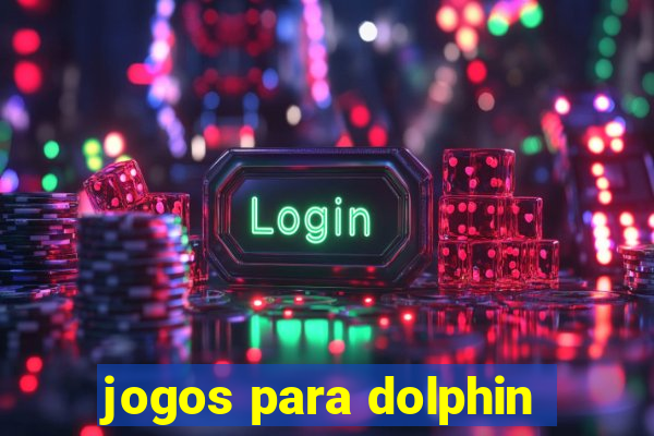 jogos para dolphin